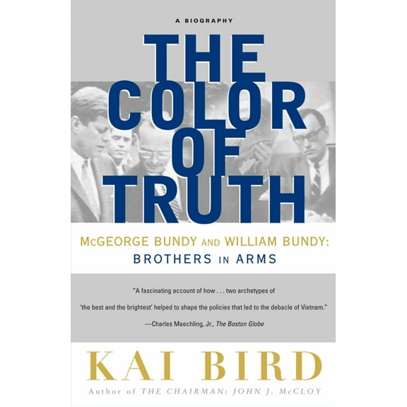 The Color of Truth : McGeorge Bundy and William Bundy: Brothers in Arms (Paperback)