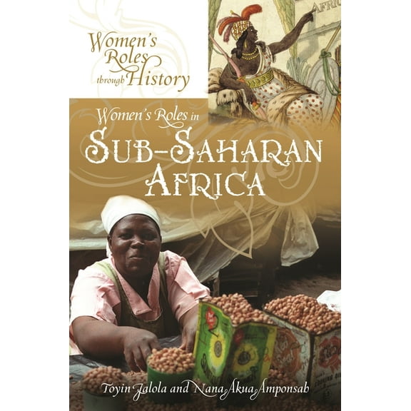 Women's Roles Through History Women's Roles in Sub-Saharan Africa, (Hardcover)