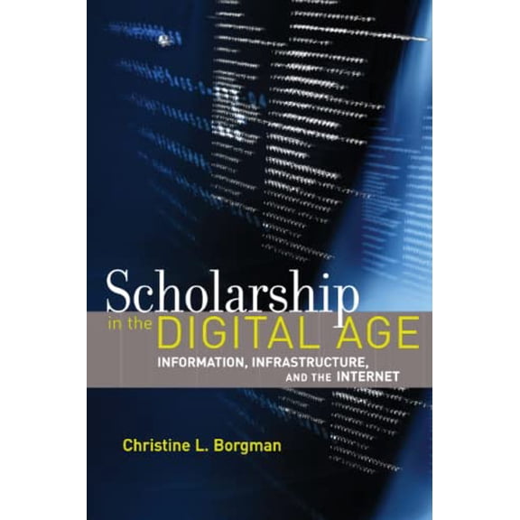 Pre-Owned Scholarship in the Digital Age: Information, Infrastructure, and the Internet (Paperback) 0262514907 9780262514903