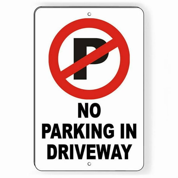 No Parking In Driveway Sign Warning Do Not Block SIZE: 8" x 12"