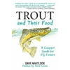 Trout and Their Food : A Compact Guide for Fly Fishers, Used [Paperback]