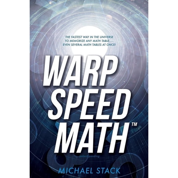 Warp Speed Math (Tm): The fastest way in the universe to memorize any math table.....even several math tables at once!, (Paperback)