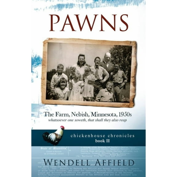 Chickenhouse Chronicles Pawns: The Farm, Nebish, Minnesota, 1950s, Book 2, (Paperback)