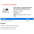 thumbnail image 2 of Blower Motor - Compatible with 1992 - 2011 Ford Crown Victoria 4.6L V8 1993 1994 1995 1996 1997 1998 1999 2000 2001 2002 2003 2004 2005 2006 2007 2008 2009 2010, 2 of 2