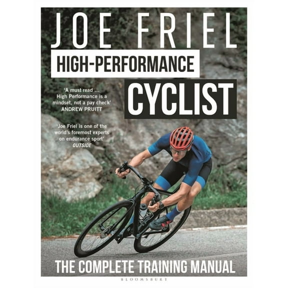 Joe Friel's High-Performance Cyclist: The Complete Training Manual, (Paperback)