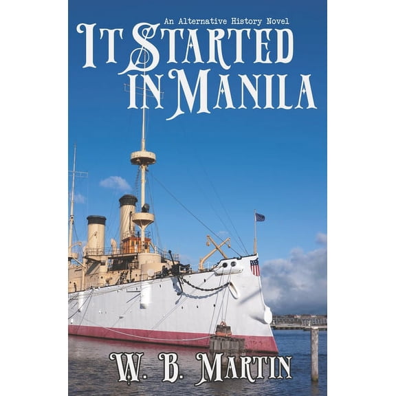 It Started in Manila : An Alternative History Novel (Paperback)