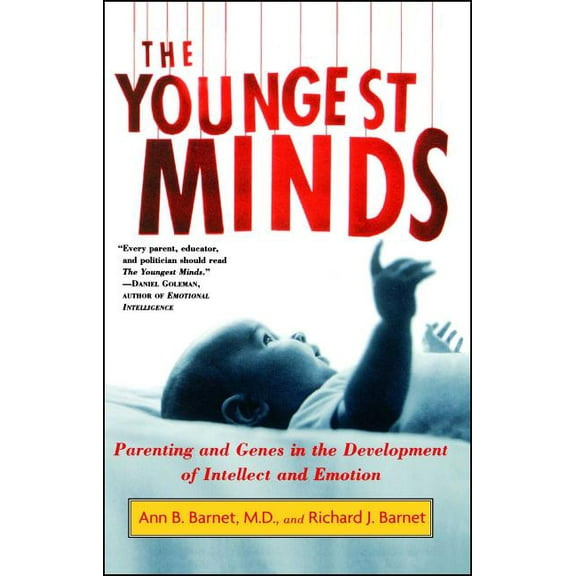 The Youngest Minds: Parenting and Genetic Inheritance in the Development of Intellect and Emotion, (Paperback)