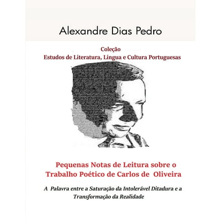 Pequenas Notas de Leitura sobre o Trabalho Poético de Carlos de Oliveira -