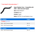 thumbnail image 2 of Upper Radiator Hose - Compatible with 2000 - 2005 Chevy Impala 2001 2002 2003 2004, 2 of 2