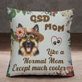 thumbnail image 2 of German Shepherd Mom Like a Normal Mom Except Much Cooler Happy Mother's Day Pillowcase Double Sided Alsatian Dog Lover Gifts Pillow Case Covers - 02004, 2 of 3