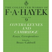 Collected Works of F.A. Hayek: Contra Keynes and Cambridge: Essays, Correspondence (Paperback)