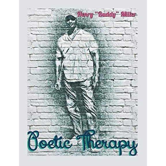 Poetic Therapy Paperback 1665518871 9781665518871 Henry Buddy Miller