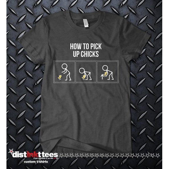 How To Pick Up Chicks - Fun T-Shirt, Funny Gift for Men, Graphic Tee, Black Small