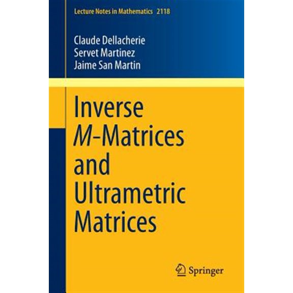 Pre-Owned Lecture Notes in Mathematics: Inverse M-Matrices and Ultrametric Matrices (Paperback)