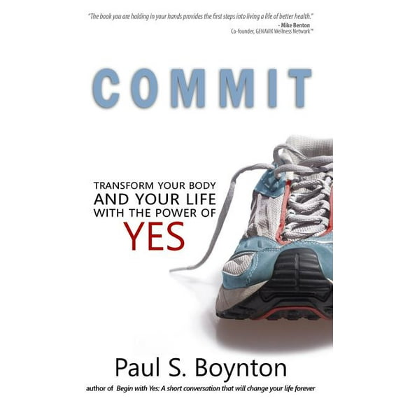Commit: Transform Your Body and Your Life With the Power of Yes (Paperback)
