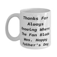 thumbnail image 1 of Reusable Dad Gifts, Thanks For Always Knowing Where The Fan Blade Was. Happy Father's Day, Dad 11oz Mug From Son Daughter, 1 of 2