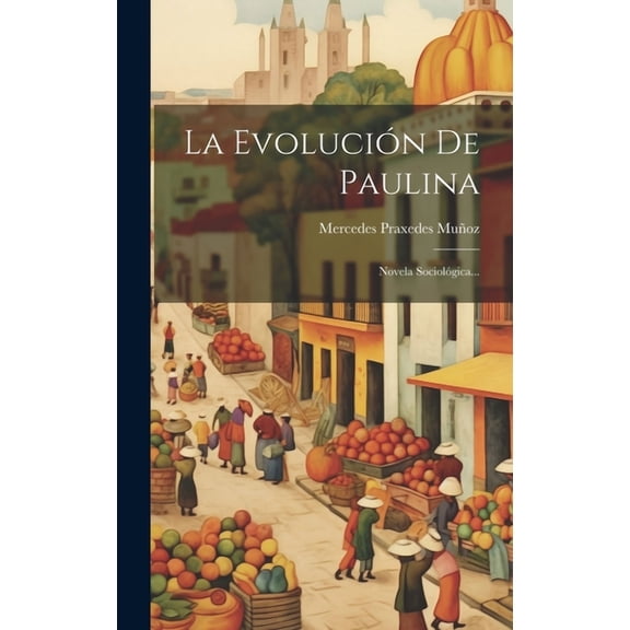 La Evolución De Paulina (Hardcover)