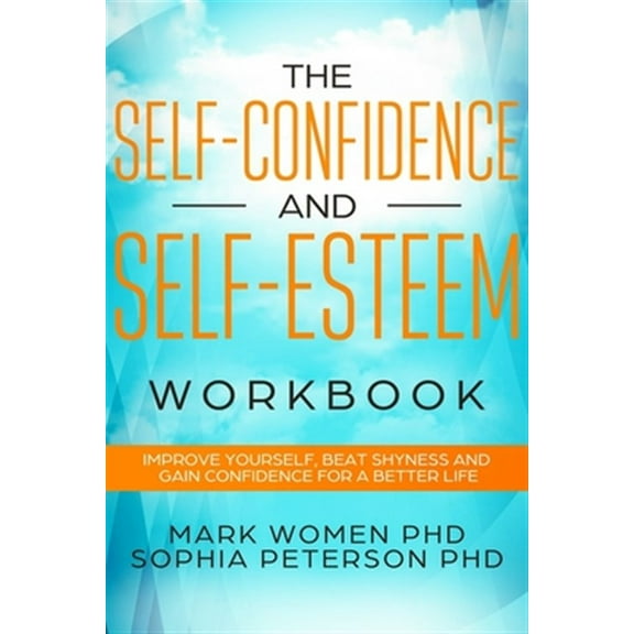 The Self-Confidence and Self-Esteem Workbook (Paperback)