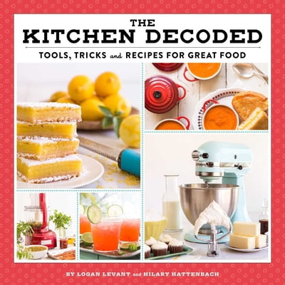 Pre-Owned The Kitchen Decoded : Tools, Tricks, and Recipes for Great Food (Hardcover)