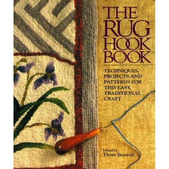Pre-Owned The Rug Hook Book: Techniques, Projects And Patterns For This Easy, Traditional Craft (Paperback) 0806983590 9780806983592