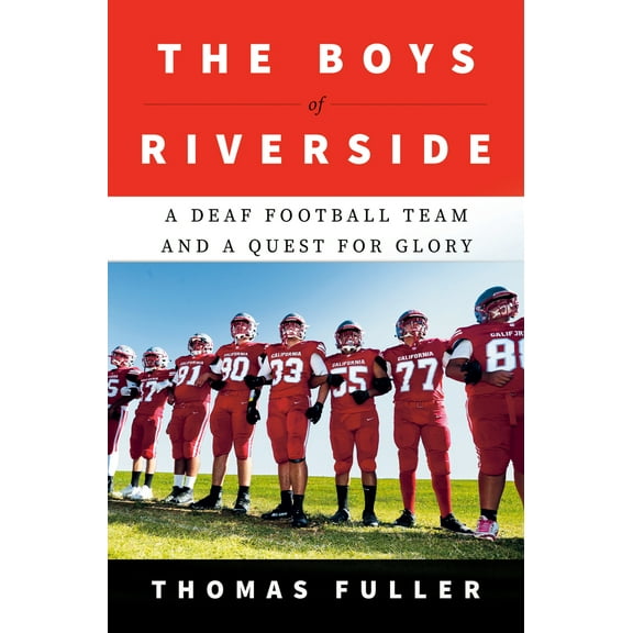 Pre-Owned The Boys of Riverside: A Deaf Football Team and a Quest for Glory (Hardcover) 0385549873 9780385549875