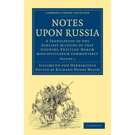 Notes Upon Russia: A Translation of the Earliest Account of That Country, Entitled Rerum Moscoviticarum Commentarii, by , (Paperback)