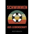 thumbnail image 1 of Schwimmen Aus Leidenschaft Notizbuch : A5 WOCHENPLANER Schwimmen Geschenke - Trainingsplan - Schwimmtraining - Triathlon - Training - Schwimmer Geschenkidee - Schwimm Buch - Sportler (Paperback), 1 of 1