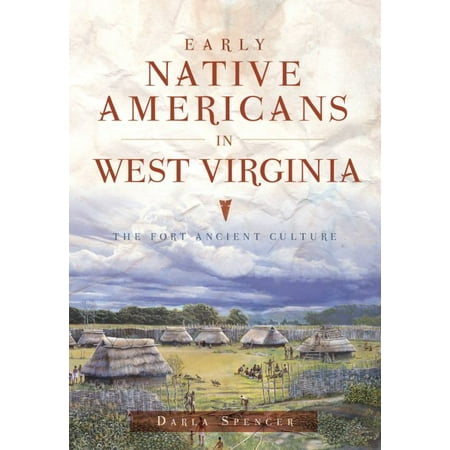 Early Native Americans in West Virginia : The Fort Ancient Culture