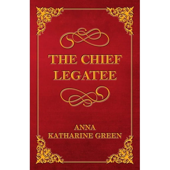 The Chief Legatee, (Paperback)