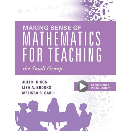 Making Sense of Mathematics for Teaching the Small Group : (small-Group Instruction Strategies to Differentiate Math Lessons in Elementary