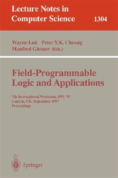 Pre-Owned Lecture Notes in Computer Science: Field Programmable Logic and Applications: 7th International Workshop, Fpl '97, London, Uk, September, 1-3, 1997, Proceedings. (Paperback)