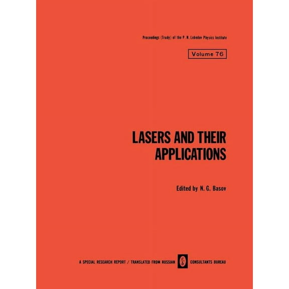 Lebedev Physics Institute Lasers and Their Applications / Lazery I Ikh Primenenie / Лазеры И И
, Book 76, (Paperback)