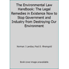 The Environmental Law Handbook: The Legal Remedies in Existence Now to Stop Government and Industry from Destroying Our Environment [Paperback - Used]