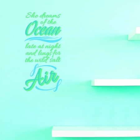 Custom Decals She Dreams Of The Ocean Late At Night And Longs For The Wild Salt Air Wall Art Size: 12 X 18 Inches Color: