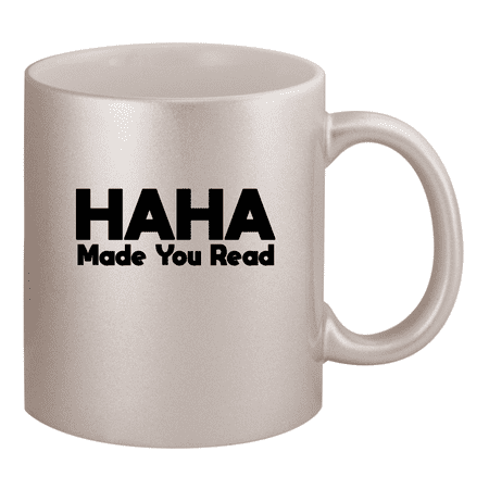 

Haha Made You Read - 11oz Ceramic Silver Coffee Mug