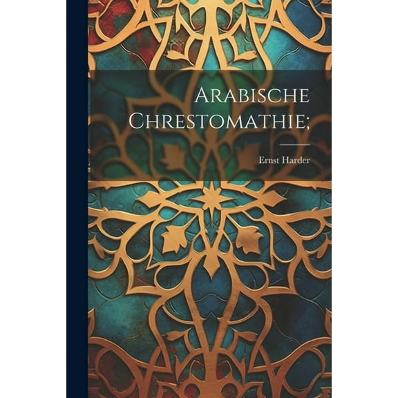 Arabische Chrestomathie; (Paperback)