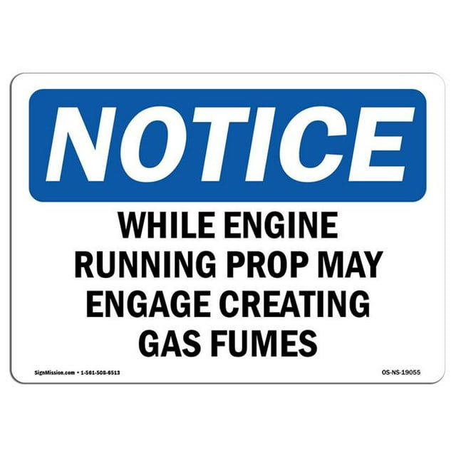SignMission OS-NS-A-1824-L-19055 18 x 24 in. OSHA Notice Sign - While Engine Running Prop May Engage Creating