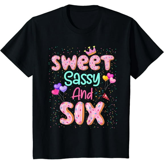 t-shirt Sweet Sassy And Six Birthday Shirt For Girls 6 Year Old T-Shirt.