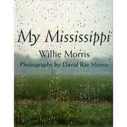 Pre-Owned My Mississippi (Hardcover 9781578061938) by Willie Morris, David Rae Morris