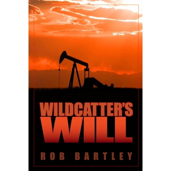 Wildcatter's Will, (Paperback)