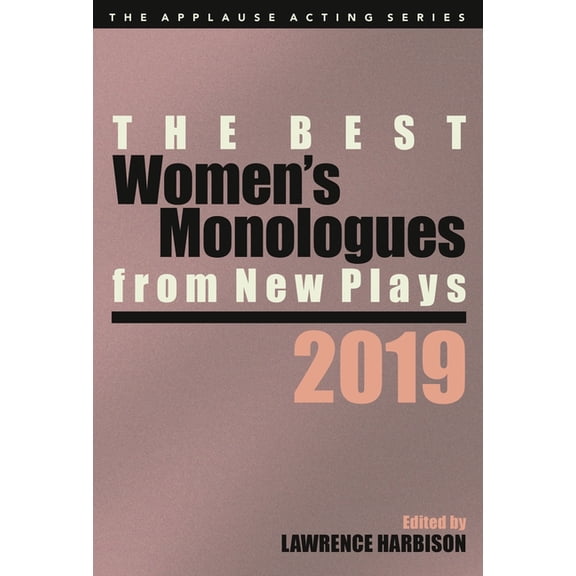 Applause Acting The Best Women's Monologues from New Plays, 2019, (Paperback)