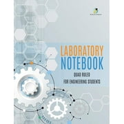 Laboratory Notebook Quad Ruled for Engineering Students (Paperback)