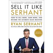 RYAN SERHANT Sell It Like Serhant : How to Sell More, Earn More, and Become the Ultimate Sales Machine (Paperback)