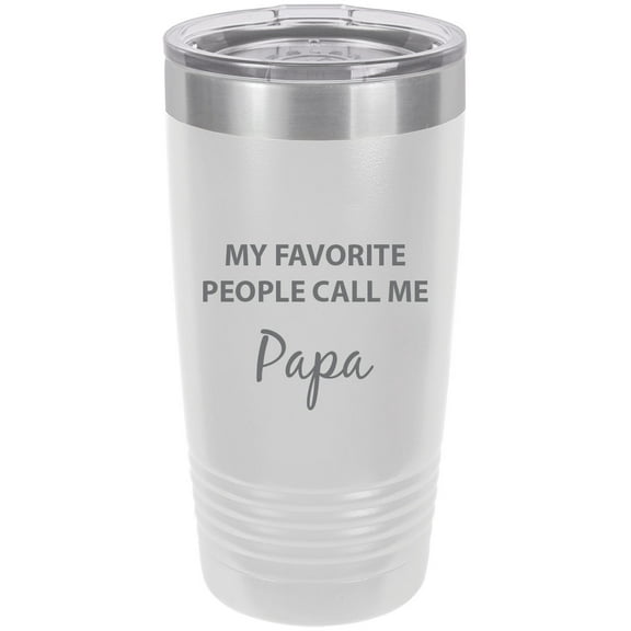 My Favorite People Call Me Papa Stainless Steel Engraved Insulated Tumbler 20 Oz Travel Coffee Mug, White
