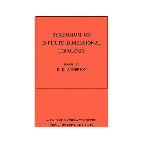 Annals of Mathematics Studies Symposium on Infinite Dimensional Topology, Book 69, (Paperback)