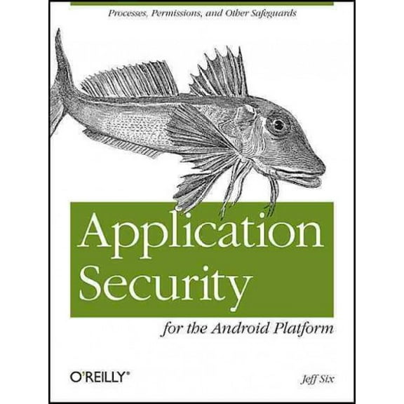 Application Security for the Android Platform: Processes, Permissions, and Other Safeguards (Paperback)