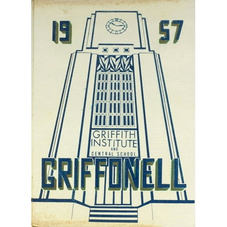 (Custom Reprint) Yearbook: 1957 Griffith Institute Central School - Griffonell Yearbook (Springville, NY)