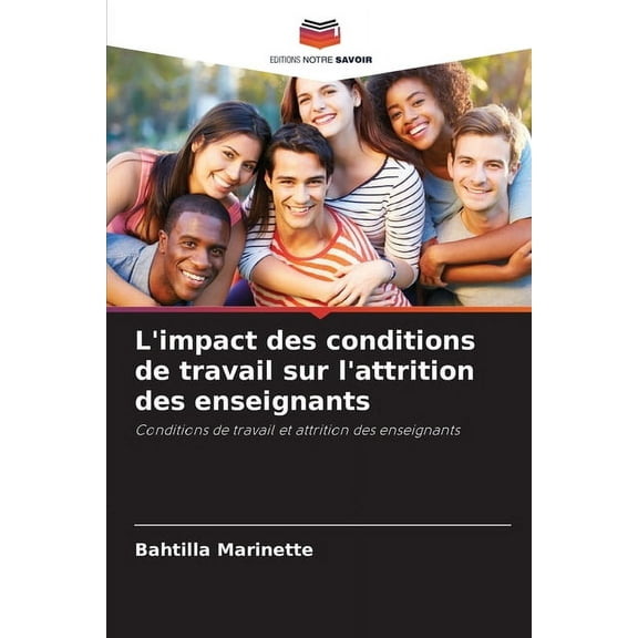 L'impact des conditions de travail sur l'attrition des enseignants, (Paperback)
