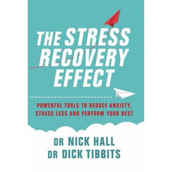 Pre-Owned The Stress Recovery Effect: Powerful Tools to Reduce Anxiety, Stress Less, and Perform Your Best, 9781922914583, 1922914584, Paperback,