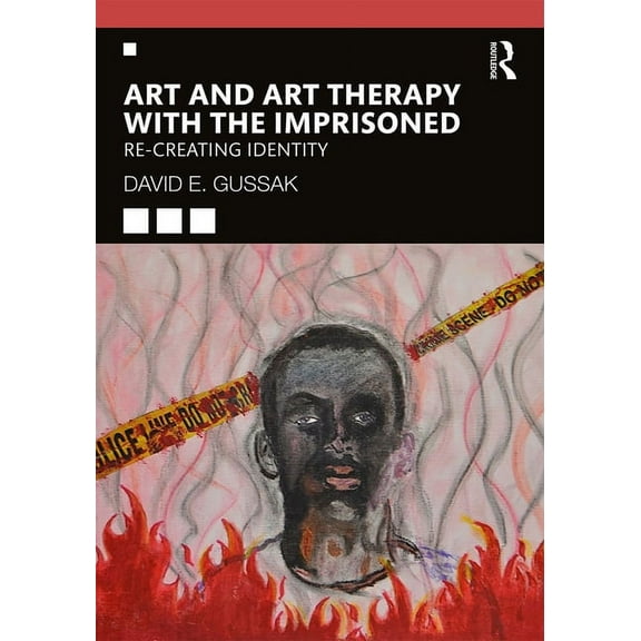 Art and Art Therapy with the Imprisoned: Re-Creating Identity, (Paperback)